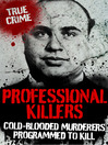 Professional Killers (eBook): Cold Blooded Murderers Programmed to Kill